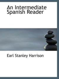 Harrison Earl Stanley. An Intermediate Spanish Reader