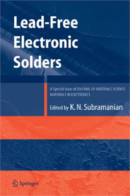 Subramanian K.V. (Ed.) Lead-Free Electronic Solders: A Special Issue of the Journal of Materials Science: Materials in Electronics