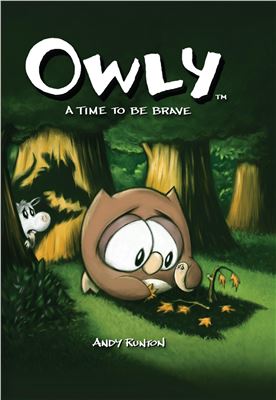 Runton Andy. Owly, Vol. 4: A Time to be Brave