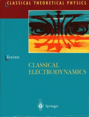 Greiner W. Classical Electrodynamics