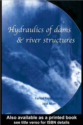 Yazdandoost F., Attari J. (ed.) Hydraulics of Dams and River Structures