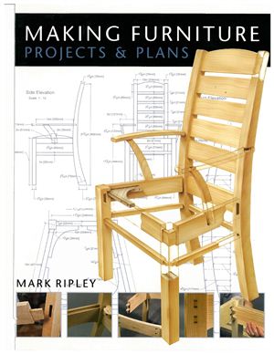Ripley Mark. Making Furniture Projects & Plans