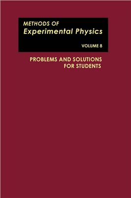 Marton L. (ed.). Methods of Experimental Physics. Volume 8. Problems and Solutions for Students