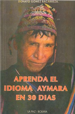 Bacarreza Donato Gomez. Aprenda el Idioma Aymar? en 30 D?as (1995)