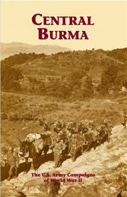 Central Burma. The U.S. Army Campanigns of World War II (ENG)