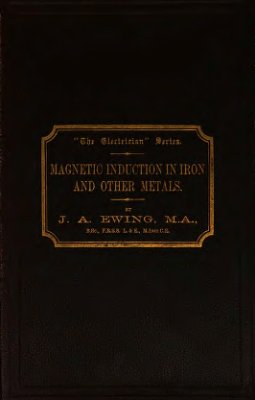 Ewing J.A. Magnetic Induction in Iron and Other Metals