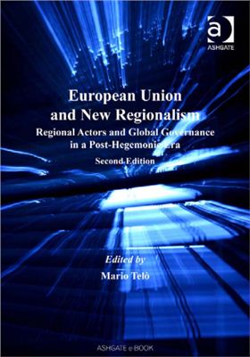 Telo M. European Union and New Regionalism. Regional Actors and Global Governance in a Post-Hegemonic Era