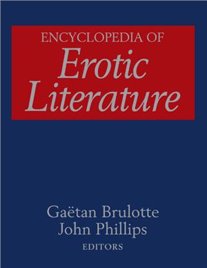Brulotte, Ga?tan &amp; Phillips, John (eds). Encyclopedia of Erotic Literature