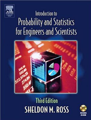 Sheldon M. Ross. Introduction to Probability and Statistics for Engineers and Scientists