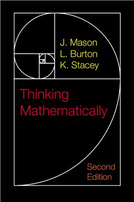 Mason J., Burton L., Stacey K. Thinking Mathematically