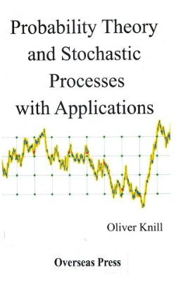 Knill O. Probability Theory and Stochastic Processes with Applications