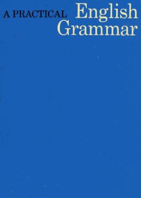 A Practical English Grammar. Практическая грамматика английского языка