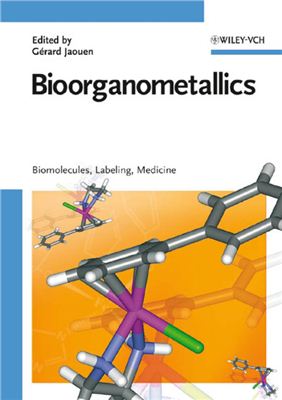 Jaouen G. (Ed.). Bioorganometallics: Biomolecules, Labeling, Medicine