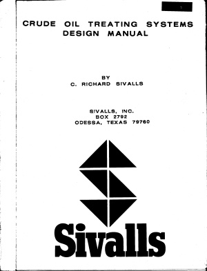 Sivalls C. Richard. Crude Oil Treating Systems. Design Manual