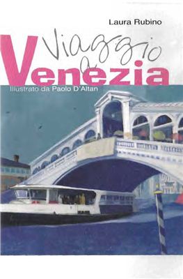 Rubino Laura. Viaggio a Venezia / Путешествие в Венецию (B2)