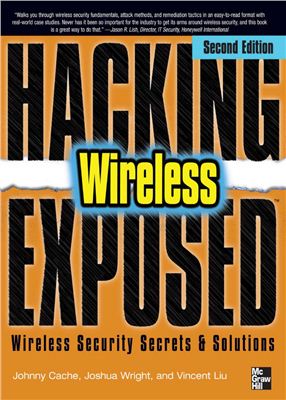 Cache J., Wright J, Liu V. Hacking Exposed Wireless (Second edition)