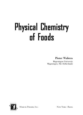 Walstra Pieter. Physical Chemistry of Foods