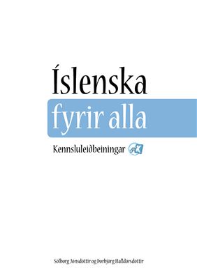 Jónsdóttir Sólborg, Halldórsdóttir Þorbjörg. Íslenska fyrir alla (Исландский язык для всех). Kennsluleiðbeiningar (Книга для учителя)