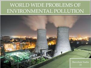 World wide problems of environmental pollution