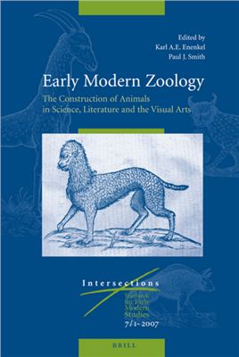 Enenkel K.A.E., Smith P.J. (editors) Early Modern Zoology: The Construction of Animals in Science, Literature and the Visual Arts
