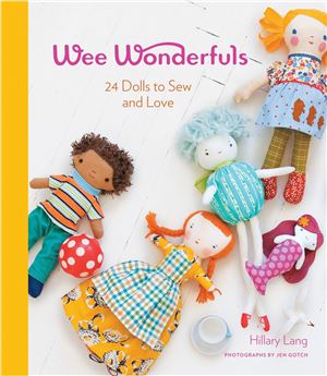 Lang Hillary. Wee Wonderfuls: 24 Dolls to Sew and Love