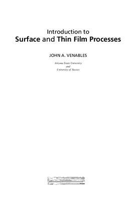 Venables J. Introduction to Surface and Thin Film Processes