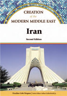 Wagner H.L. Iran. Creation of the Modern Middle East