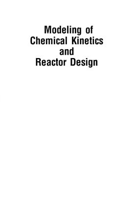 Coker A.K. Modeling of Chemical Kinetics and Reactor Design