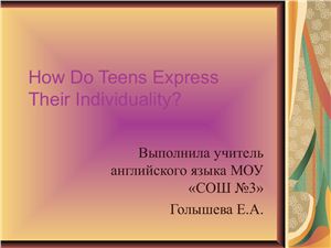 How do teens express themselves?