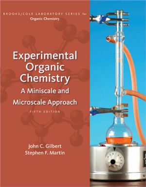 Gilbert J.C., Martin S.F. Experimental Organic Chemistry. A Miniscale and Microscale Approach