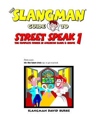 Burke David. The Slangman Guide to Street Speak Volume 1