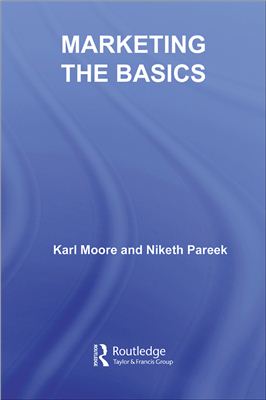 Moore K., Pareek N. Marketing: The Basics