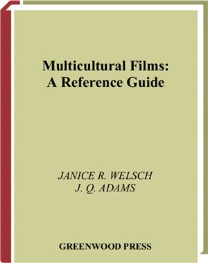 Welsch J.R., Adams J.Q. Multicultural Films: A Reference Guide