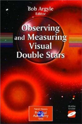 Argyle R.W. Observing and Measuring Visual Double Stars