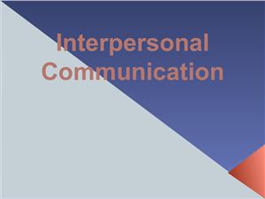 Презентация - Interpersonal Сommunication