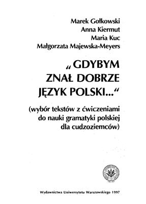 Gołkowski M. Kiermut A., Kuc M., Majewska-Meyers M. Gdybym znał dobrze język polski