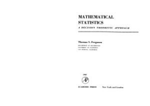 Ferguson T.S. Mathematical Statistics: A Decision Theoretic Approach
