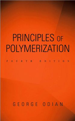 Odian G. Principles of polymerization (Одиан Дж. Закономерности полимеризации)