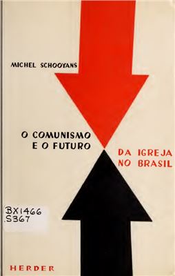 Schooyans M. O comunismo e o futuro da igreja no Brasil