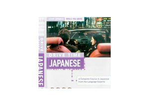Living Language. Drive Time Japanese - Learn Japanese While You Drive