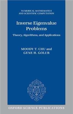 Chu M.T., Golub G.H. Inverse Eigenvalue Problems: Theory, Algorithms, and Applications