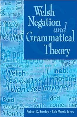 Borsley R.D., Morris Jones B. Welsh Negation and Grammatical Theory