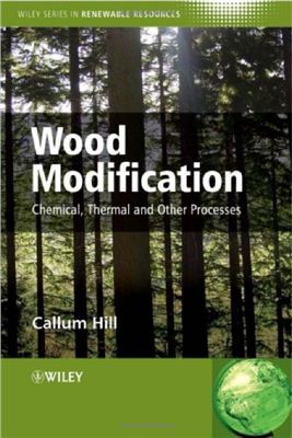 Hill C. Wood Modification-Chemical, Thermal and Other Processes