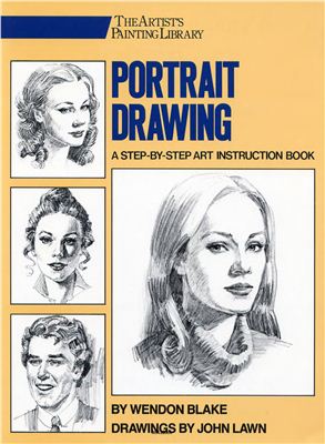 Wendon Blake Portrait Drawing: A Step-By-Step Art Instruction Book