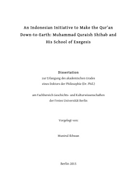 Ikhwan Munirul. An Indonesian Initiative to Make the Qur’an Down-to-Earth: Muhammad Quraish Shihab and His School of Exegesis