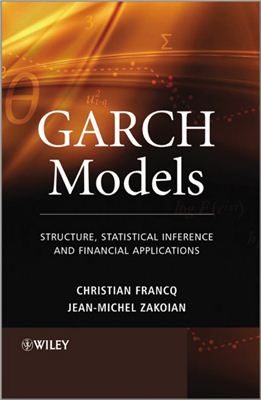 Zakoian J.-M., Francq C., GARCH Models