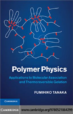 Tanaka F. Polymer Physics: Applications to Molecular Association and Thermoreversible Gelation