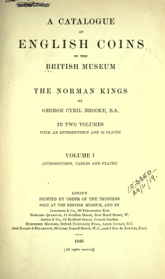 George Cyril Brooke, B.A. Catalogue English coins in the British museum. The norman kings. Volume 1