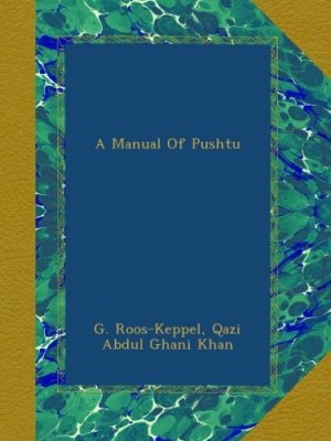 Roos-Keppel G., Abdul Ghani Khan Q. A Manual of Pushtu