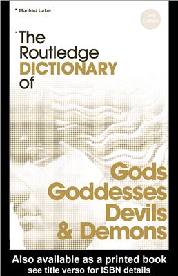 Lurker, Manfred. The Routledge Dictionary of Gods, Goddesses, Devils and Demons